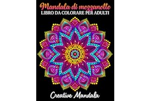 Mandala di mezzanotte - Libro da colorare per adulti: 50 mandala da colorare su sfondo nero. Libri da colorare per adulti antistress