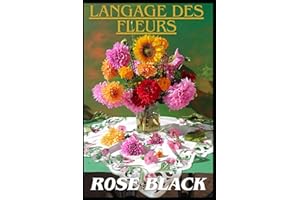 LENGUAJE DE LAS FLORES: "Descifrando los mensajes Florales" (EL MUNDO DE LAS FLORES)