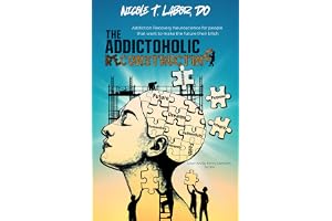 The Addictoholic Reconstructing: Addiction Recovery Neuroscience for people that want to make the future their b!tch