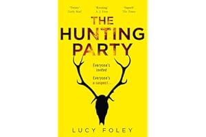 THE HUNTING PARTY: A Must Read for all Lovers of Crime Fiction and Thrillers, from the Author of Bestsellers like The Guest List