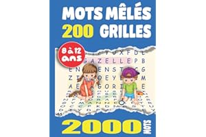 Mots Mêlés 200 grilles - 2000 mots: Enfants 8 à 12 Ans Gros Caractères Avec Solutions. Grand Format A4. Idée Cadeau. Fabriqué en France.