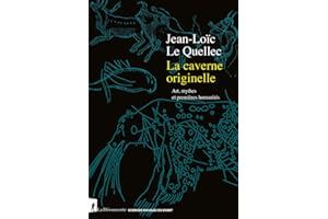 La caverne originelle: Art, mythes et premières humanités