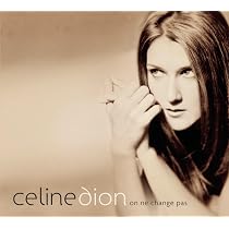 on Ne Change Pas : Dion, Celine: Amazon.fr: CD et Vinyles}