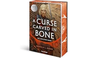 A Curse Carved in Bone - Die Skaland-Saga, Band 2 (Die BookTok Sensation! - Limitierte Auflage mit Farbschnitt) (Die Skaland-Saga, 2)