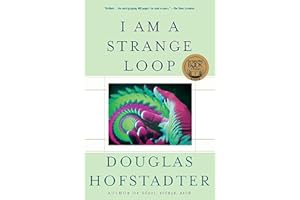 I Am a Strange Loop: By Douglas R. Hofstadter