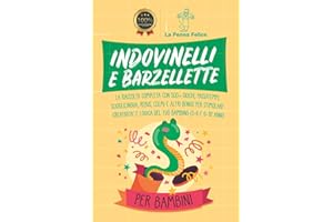 Indovinelli E Barzellette Per Bambini: La Raccolta Completa con 500+ Giochi, Passatempi, Scioglilingua, Rebus, Colmi e altri Bonus per Stimolare Creatività e Logica del tuo Bambino (3-6 e 6-10 anni)