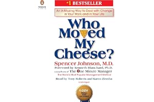 Who Moved My Cheese?: An A-Mazing Way to Deal with Change in Your Work and in Your Life