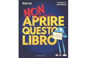 Non aprire questo libro. Leggi qualcos'altro! Ediz. a colori