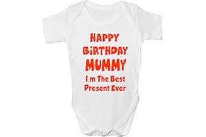 PRINT4U Happy Birthday Mummy I'm Best Present Funny Babygrow Babies Gift Boy/Girl Vest 3-6 White