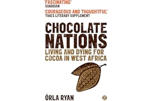 Chocolate Nations: Living and Dying for Cocoa in West Africa (African Arguments)