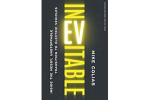 Inevitable: Inside the Messy, Unstoppable Transition to Electric Vehicles