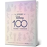 The Story of Disney: 100 Years of Wonder