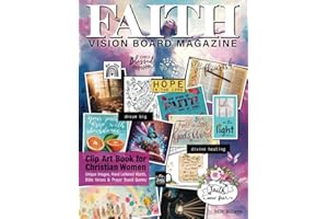 Faith Vision Board Magazine Clip Art Book for Christian Women: Inspirational Pictures, Religious Images, Hand Lettered Bible Verses and Prayer Board Quotes