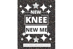 NEW KNEE NEW ME: WORD SEARCH AND SUDOKU ACTIVITY PUZZLE BOOK | FUNNY POST KNEE SURGERY RECOVERY GIFT FOR MEN WOMEN AND TEENS | 8.5*11 INCHES