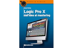Logic Pro X dall'idea al mastering