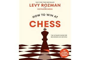 How to Win At Chess: The Ultimate Guide for Beginners and Beyond