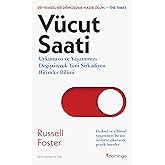 V&uuml;cut Saati: Uykunuzu ve Yaşamınızı Değiştirecek Yeni Sirkadiyen Ritimler Bilimi