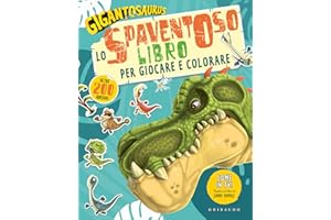 Gigantosaurus - Lo spaventoso libro per giocare e colorare