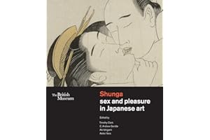 BRITISH MUSEUM PRESS Shunga: Sex and Pleasure in Japanese Art /anglais