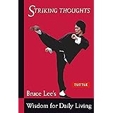 Bruce Lee Striking Thoughts: Bruce Lee's Wisdom for Daily Living (The Bruce Lee library)