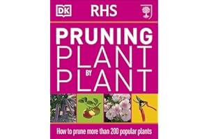 RHS Pruning Plant by Plant: How to Prune more than 200 Popular Plants