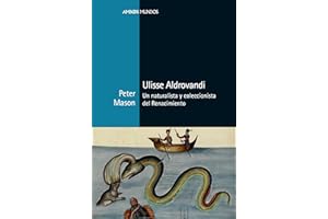 Ulisse Aldrovandi: Un naturalista y coleccionista del Renacimiento (Ambos mundos)