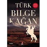 T&uuml;rk Bilge Kağan: Ger&ccedil;ek Tarihin Romanı