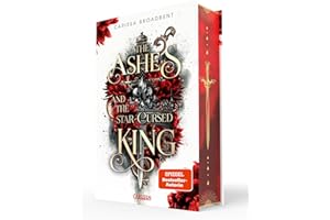 The Ashes and the Star-Cursed King (Crowns of Nyaxia 2): Dramatische Romantasy in düsterem High-Fantasy-Setting | Luxusausgabe mit Farbschnitt, nur solange der Vorrat reicht