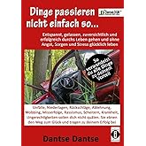 Dinge passieren nicht einfach so... Entspannt, gelassen, zuversichtlich, erfolgreich durchs Leben gehen & ohne Angst, Sorgen 
