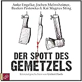 Der Spott des Gemetzels: Kriminalgeschichten