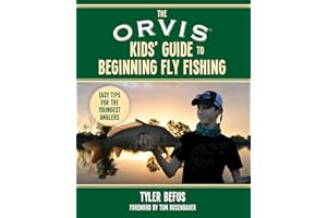 The ORVIS Kids' Guide to Beginning Fly Fishing: Easy Tips for the Youngest Anglers