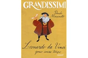 Leonardo da Vinci, genio senza tempo. Ediz. a colori
