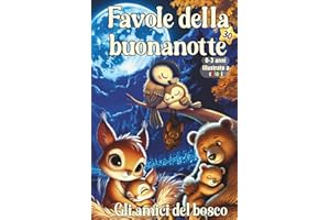 Favole della buonanotte: 30 storie da 5 minuti, illustrate a colori, per bambini 0-3 anni – Storie dolci con animali per calmare, coccolare e creare ricordi speciali ogni sera