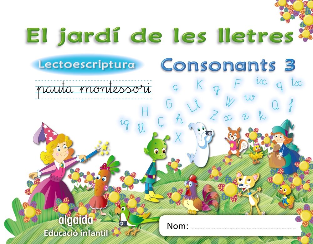 El jardí de les lletres. Lectoescriptura. Consonants 3. 5 anys. Educaciò Infantil