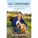 All Creatures: Heartwarming Tales from a Yorkshire Vet
