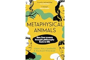 Metaphysical Animals: How Four Women Brought Philosophy Back to Life