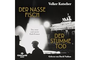Der nasse Fisch / Der stumme Tod (Die Gereon-Rath-Romane ): Der erste und zweite Rath-Roman: 6 CDs: 1+2
