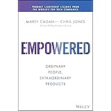 EMPOWERED: Ordinary People, Extraordinary Products (Silicon Valley Product Group)