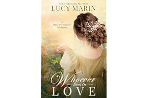 Whoever Lives in Love: A Pride and Prejudice Variation (Happiness in Marriage Series)