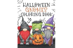 Halloween Gnomes Coloring Book: Fun, Original & Unique Halloween Coloring Pages For Kids and Adults with Cute Gnome Characters