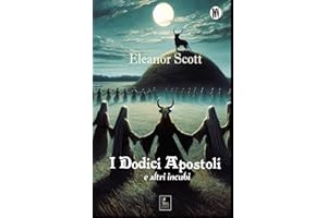 I DODICI APOSTOLI E ALTRI INCUBI