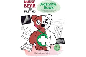 Nurse Bear Does First Aid Activity Book: First aid and health activities for kids ages 2-6. Colouring, picture puzzles, tracing, counting, mazes and more!