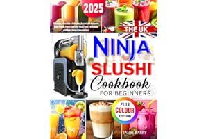The UK Ninja SLUSHi Cookbook for Beginners: Effortless, Irresistible & Refreshing Frozen Drink Recipes to Make Slushie, Frozen Cocktails, Frozen Juice & Milkshake with Tips & Tricks (Colour Edition)
