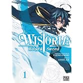 Wistoria. Wand &amp; Sword, 1 (Sh&ocirc;nen - Wistoria)