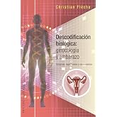 Descodificacion Biologica: Ginecologia y Embarazo