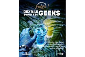 Cocktails pour les geeks - J'adore