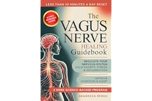 The Vagus Nerve Healing Guidebook: A 4 Week Program to Regulate Your Nervous System - Calm Inflammation, Anxiety and Stress
