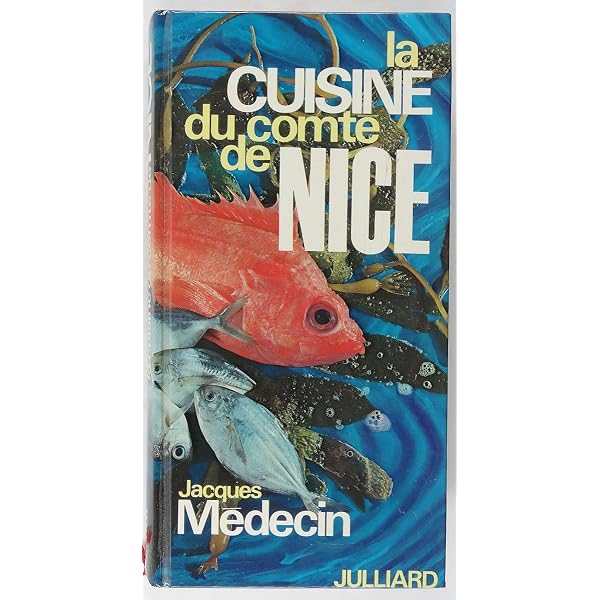 Amazon.fr - La bonne cuisine du Comté de Nice - Médecin, Jacques