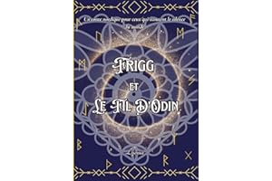 Frigg et le fil d'Odin: Un conte nordique pour ceux qui écoutent le silence du monde