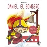 Daniel el bombero: En letra MAY&Uacute;SCULA y de imprenta: libros para ni&ntilde;os de 4 y 5 a&ntilde;os: 1 (Aprender a leer en letra MAY&Uacute;SCULA e